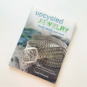 Upcycled JEWELRY,BAGS, BELTS, and more Book by Linda Peterson
